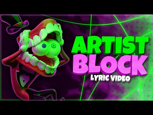ARTIST BLOCK - The Amazing Digital Circus Song (Lyric Video)
