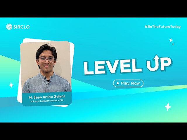 Level Up with SIRCLO Internship Programme | Muhammad Sean Arsha Galant