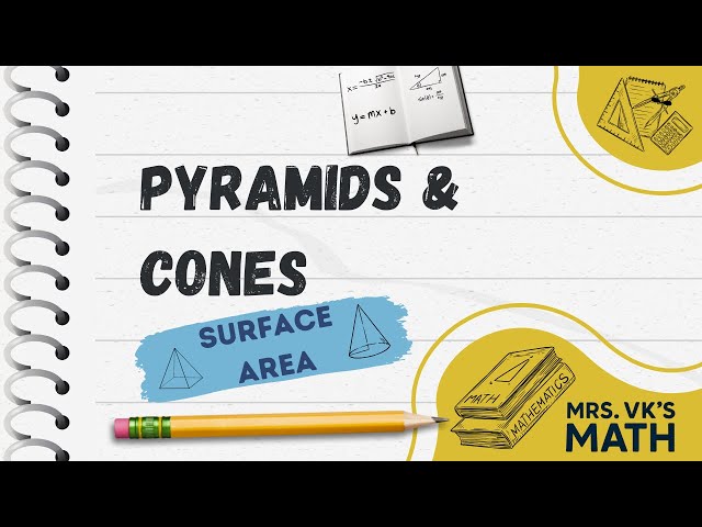 Surface Area of Pyramids & Cones Explained Step-by-Step
