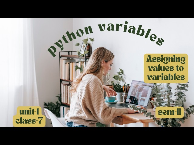 Variables and Assigning values to variables in Python || Class-7 || Unit-1 || Brainwave