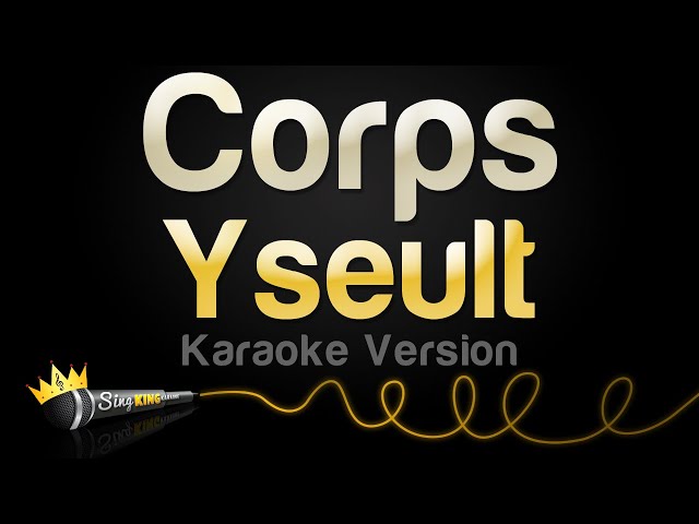 Yseult - Corps (Karaoke Version)