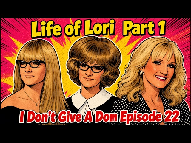 Who Is Lori Frantzve? Part One  |  Don't Give a Dom, Episode 22
