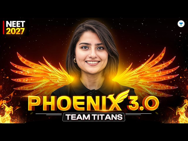 Phoenix 3.0 - The LAST LIVE Batch For NEET 2027 Droppers 🐦‍🔥 | Team Titans