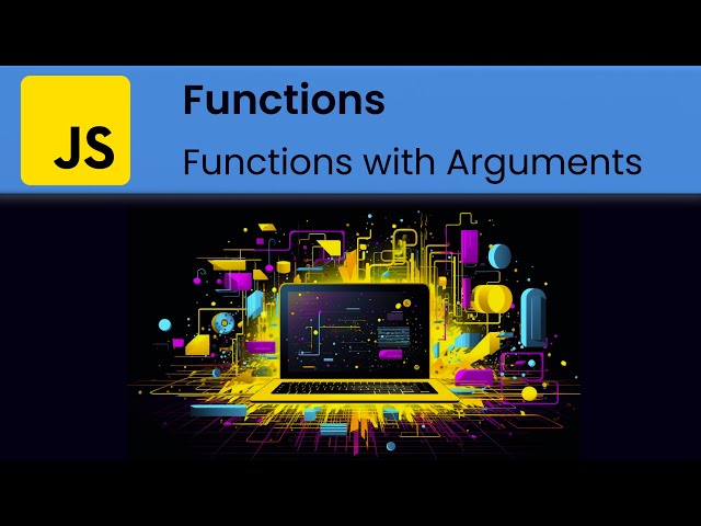 JavaScript - Functions: Parameters and Arguments