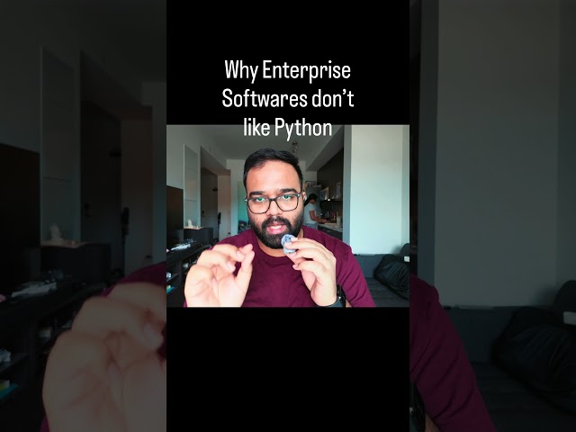 Why Enterprise Softwares don’t like Python?
