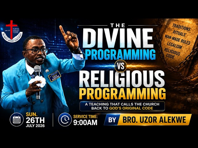 DIVINE PROGRAMMING VS RELIGIOUS PROGRAMMING SUN. 26TH JULY 2026 BRO. UZOR ALEKWE