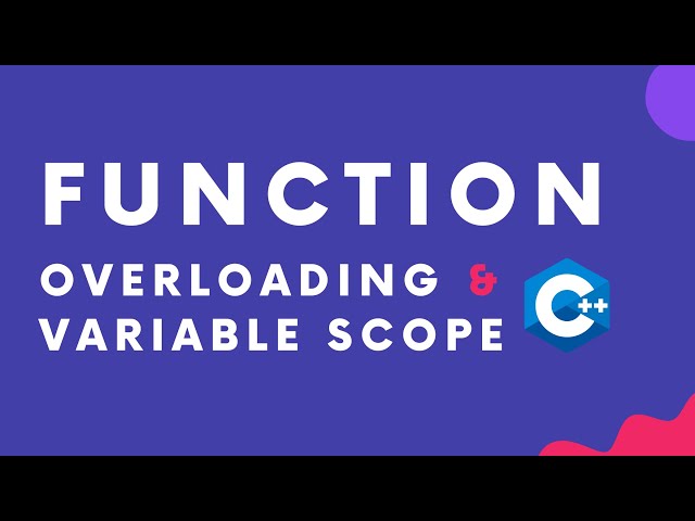 14. Function Overloading and Variable Scope | C++ Tutorial | Lecture 14