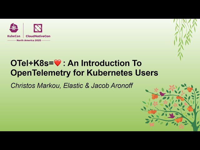 OTel+K8s= ❤️: An Introduction To OpenTelemetry for Kubernetes... Christos Markou & Jacob Aronoff