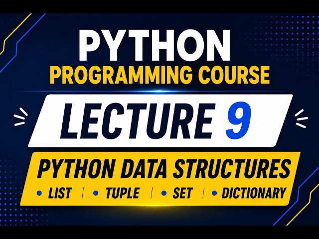 🐍 Python Programming Course | Lecture 9: Python Data Structures
