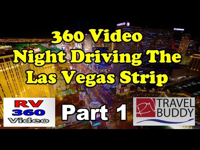 Nighttime Drive Down The Las Vegas Strip 360 Video Part 1 of 2 | RV 360 Video Friday #360video