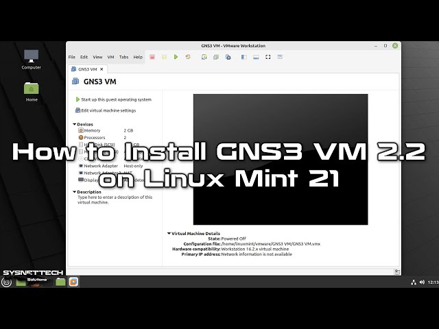 How to Install GNS3 VM 2.2 on Linux Mint 21 | SYSNETTECH Solutions