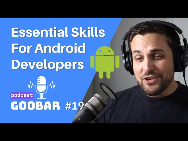 Essential Skills for Android Developers // goobar #19 // Career Advice for Android Developers