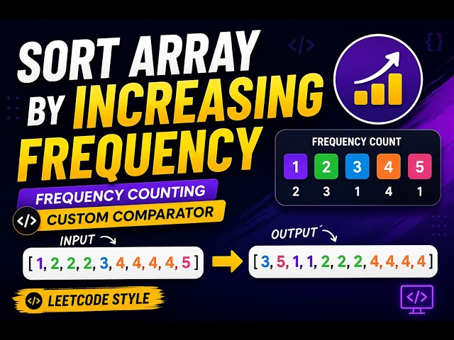 LeetCode 1636: Sort Array by Increasing Frequency | Frequency Counting + Custom Comparator