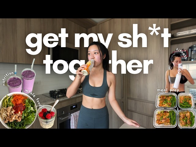 week in my life getting my sh*t together | workout routine, diet, healthy habits