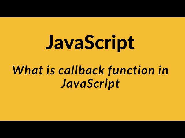 What is callback function in JavaScript Part 1