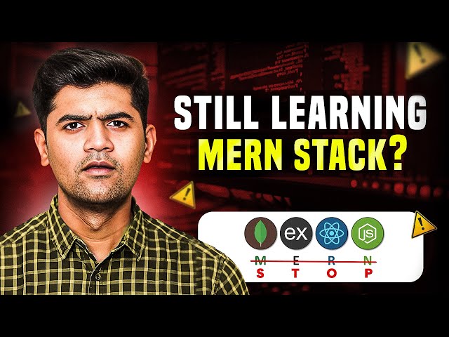 Still Learning MERN Stack in 2025? Here’s the HARSH Truth No One Tells You!