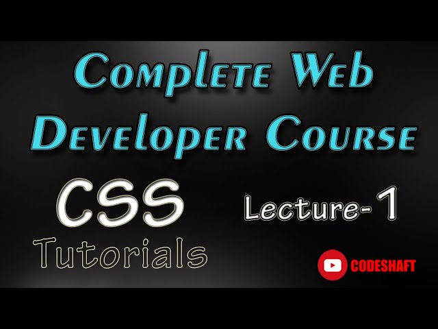What is CSS ? • L-1 • CSS Tutorials• Web Developer Course for Beginners • CodeShaft