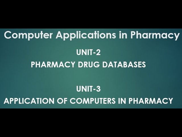 Lecture 3- Unit 3 Applications of computer in Pharmacy