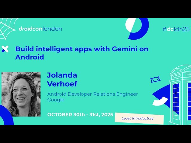 Build intelligent apps with Gemini on Android - Jolanda Verhoef | droidcon London 2025