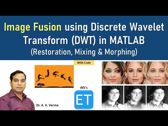 Image Fusion using Discrete Wavelet Transform (DWT) in MATLAB