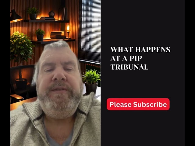 What happens at a PIP tribunal