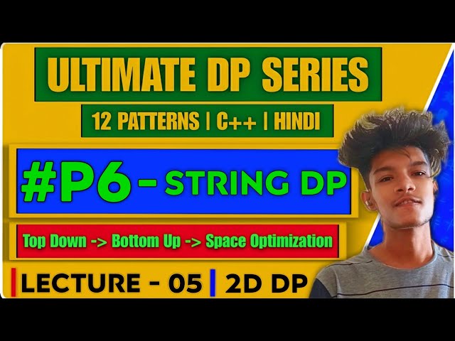 L5 - String DP | Longest Common Subsequence | LeetCode 1143