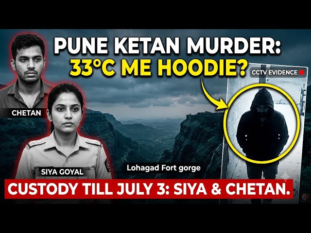 The Chilling Truth: Pune Ketan Murder Case Exposed | Siya Goyal & Chetan Arrested 3 July 