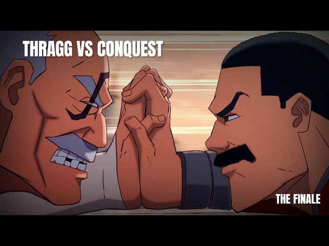 THRAGG VS CONQUEST (the finale)
