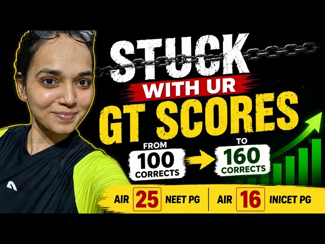 NEET PG 2026 ll STUCK WITH GT SCORES II WATCH THIS NOW