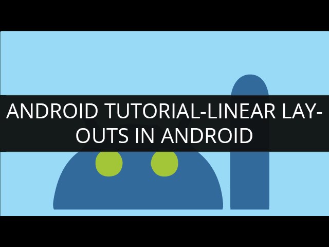 Android Tutorial-Linear Layouts in Android | Edureka