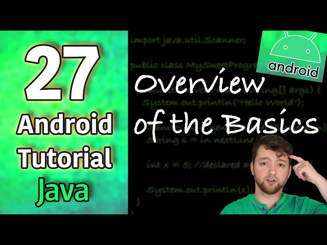 Android App Development Tutorial 27 - Overview of the Basics | Java
