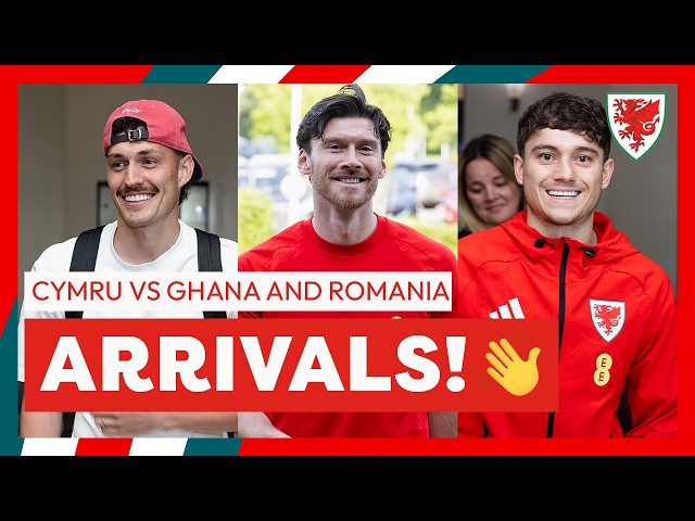 Cymru Stars Arrive for Ghana and Romania | Arrivals | Wales