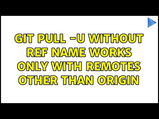 git pull -u without ref name works only with remotes other than origin
