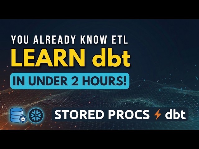 Learn dbt in Snowflake in 2 hours | Faster Than 5-hour Official Course | Fast Track Learning Series