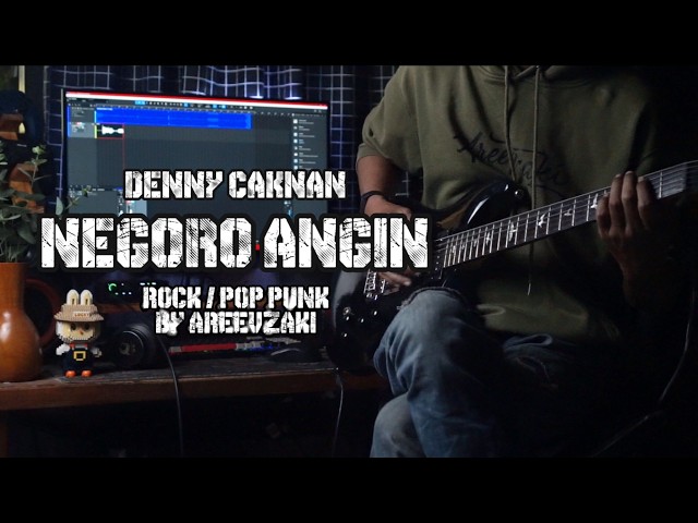 NEGORO ANGIN - DENNY CAKNAN COVER ROCK POP PUNK BY AREEVZAKI