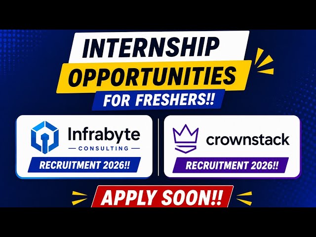 🔥 Internship Opportunities for Freshers 2026 | Infrabyte Consulting & Crownstack Recruitment 2026 🚀