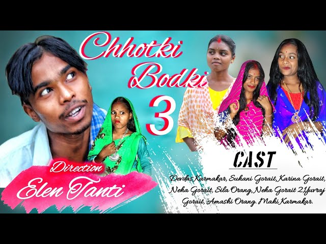 Chhotki Bodki 3 || New Adivasi Comedy video || Directed by Elen Tanti || New Sadri comedy video.