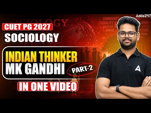 Indian Thinker: MK Gandhi | CUET PG 2027 Sociology Preparation