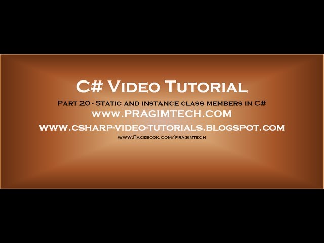 Part 20 - C# Tutorial - Static and instance class members.avi