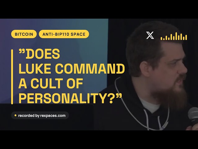 Luke's Bitcoin Fork & the "Cult of Personality" Problem | BIP 110 X Space