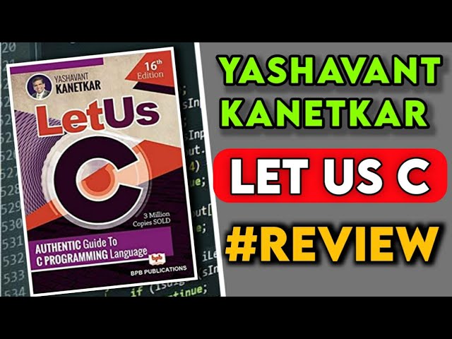 Let Us C by Yashavant Kanetkar Review | Let Us C 16th Edition | C Programming Book