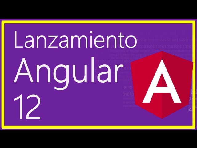 Lanzamiento Angular 12 nuevas características  #angular #angular12