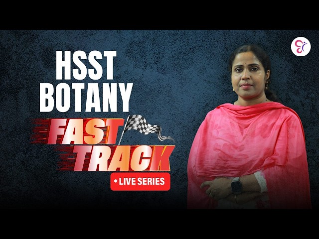 HSST BOTANY FAST TRACK LIVE SERIES | HSST EXAM 2026