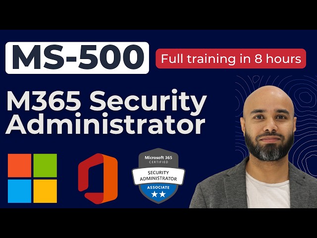 MS-500 Full Course | M365 Security Administrator