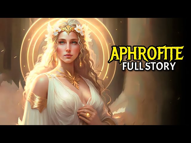 Aphrodite: The Goddess of Love, Passion and Beauty - Greek Mythology