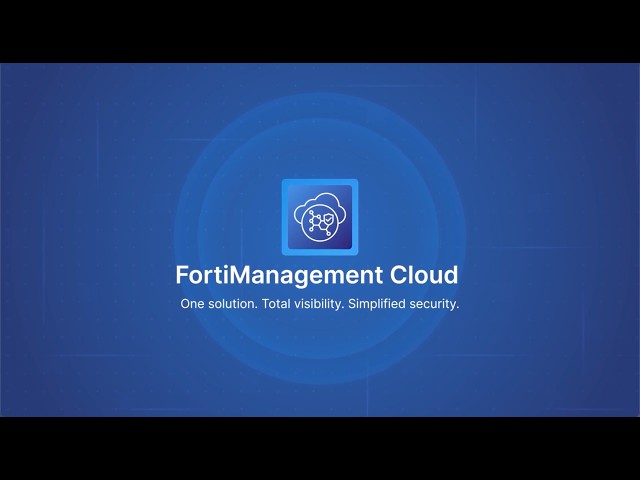 FortiManagement Cloud: Centralized Network and Security Control for Distributed SMB Operations