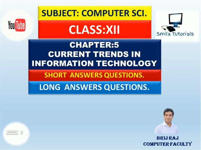 CLASS:XII CHAPTER:5 CURRENT TRENDS IN INFORMATION TECHNOLOGY(SHORT AND LONG ANSWERS QUESTIONS.)