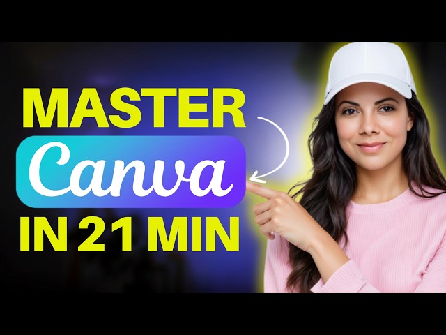MASTER CANVA IN 21 MINUTES! Canva Tutorial For Beginners 2026