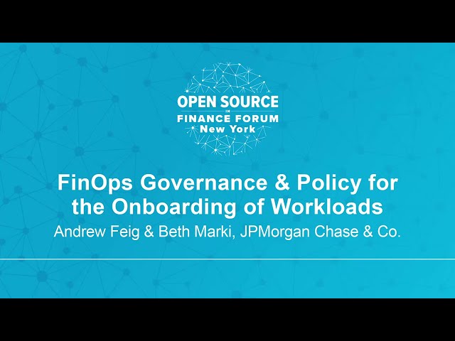 FinOps Governance & Policy for the Onboarding of Workloads - Andrew Feig & Beth Marki