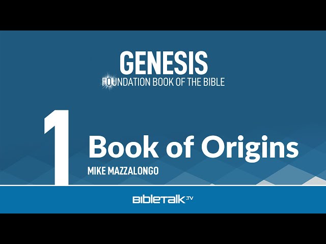 Estudio bíblico sobre Génesis - #1 - Introducción a Génesis – Mike Mazzalongo | BibleTalk.tv